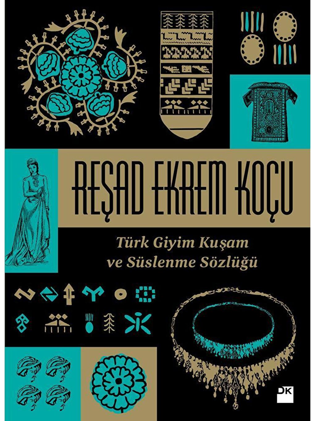 Türk Giyim Kuşam Ve Süslenme Sözlüğü - Sc - Reşad Ekrem Koçu