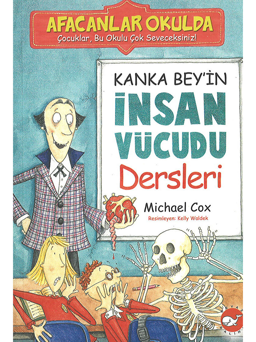 Afacanlar Okulda Kanka Beyin İnsan Vücudu Dersleri Michael Cox Beyaz Balina YayınlarıRenk: RENKSİZ