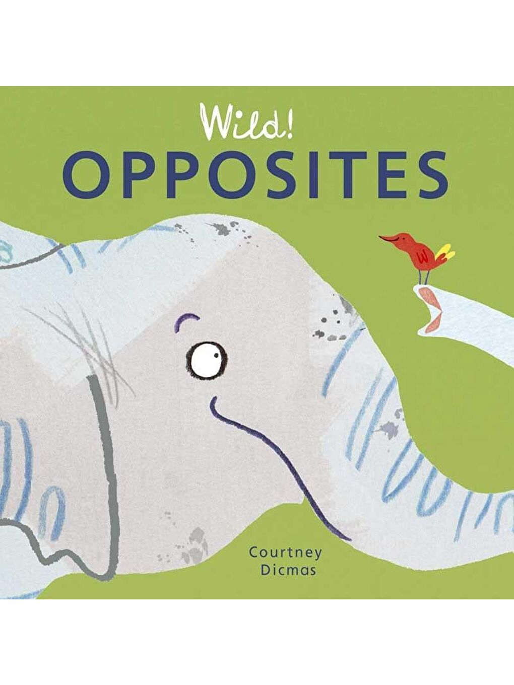 Wild!: Opposites