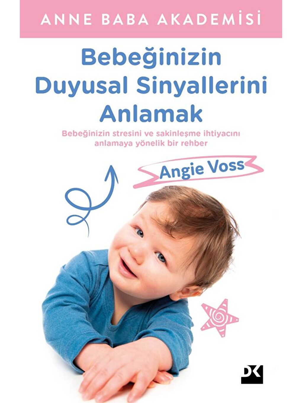 Bebeğinizin Duyusal Sinyallerini Anlamak - Angie Voss