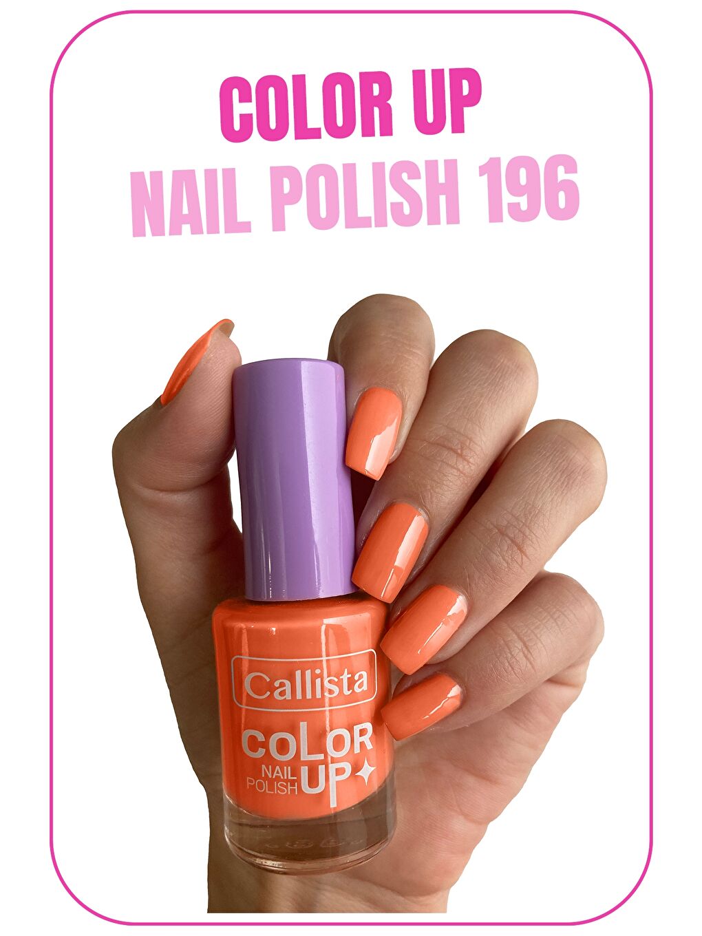 Callista Turuncu Color Up Nail Polish Oje 196 Follow You - Turuncu