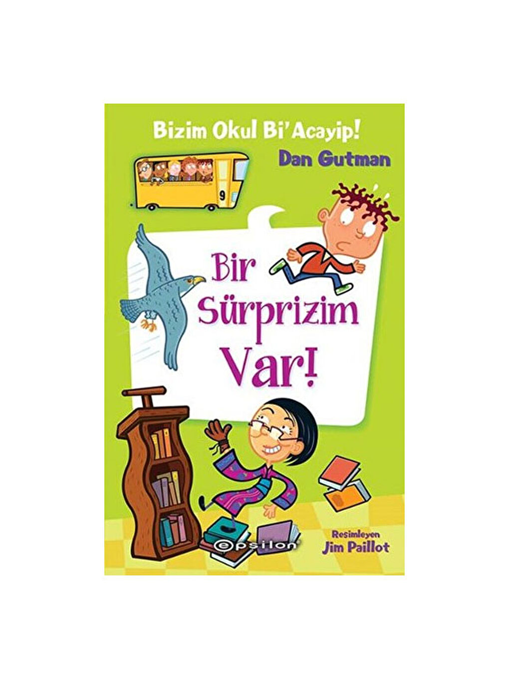 Bizim Okul Bi Acayip 09 Bir Süprizim Var Ciltli Dan Gutman