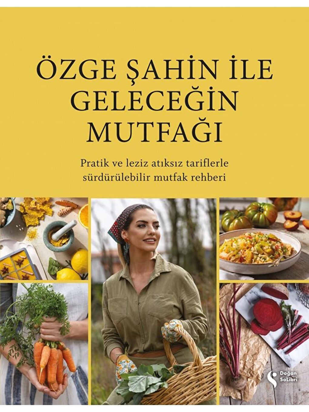 Doğan Kitap Özge Şahin İle Geleceğin Mutfağı - Özge Şahin