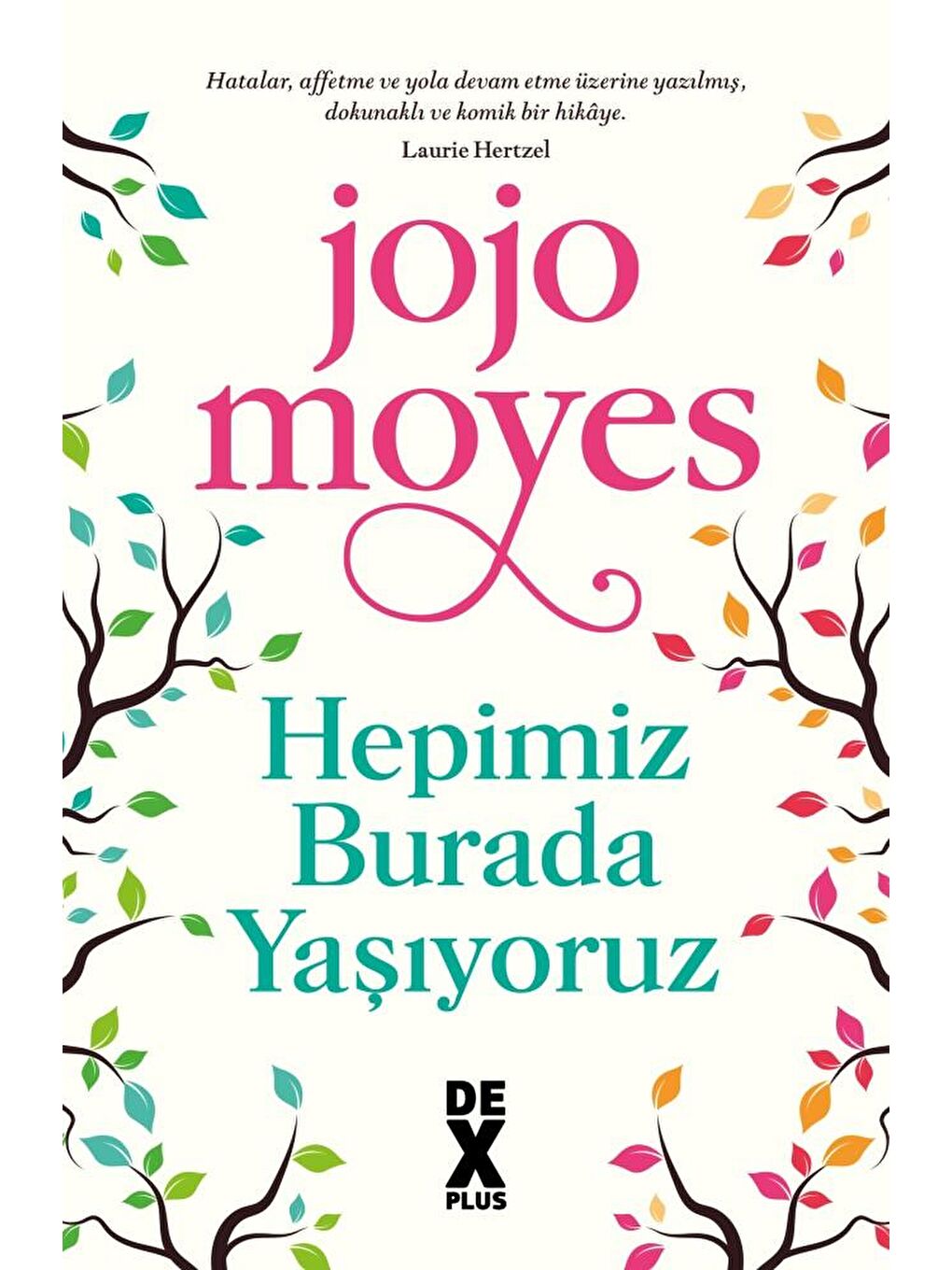 Hepimiz Burada Yaşıyoruz - Jojo Moyes