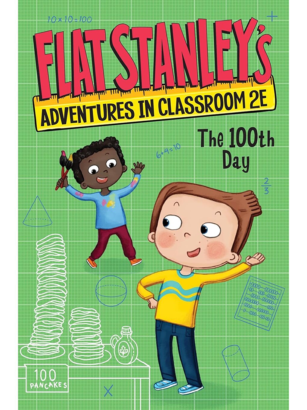 Flat Stanley's Adventures in Classroom 2E #3: The 100th Day