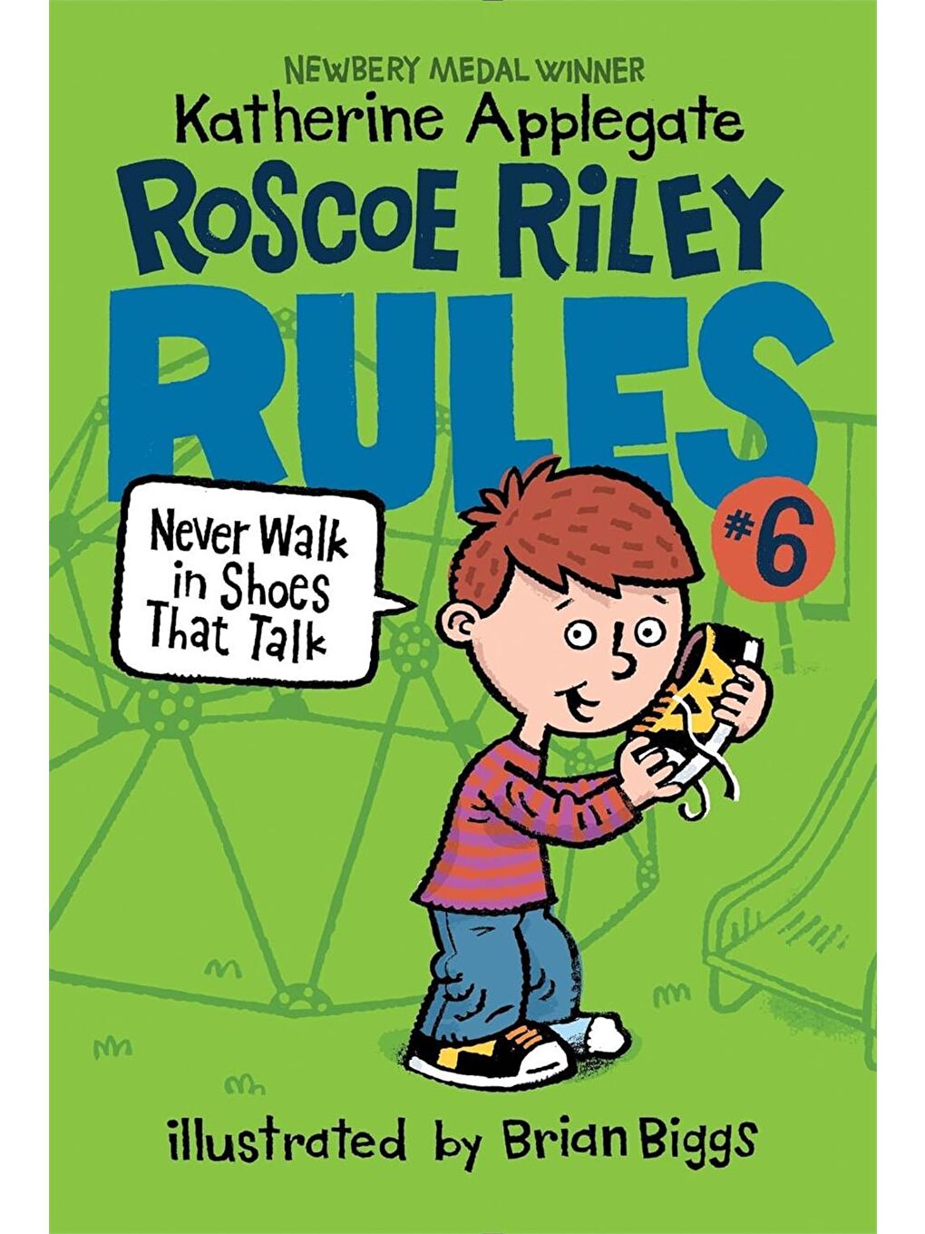 Roscoe Riley Rules #6: Never Walk in Shoes That Talk