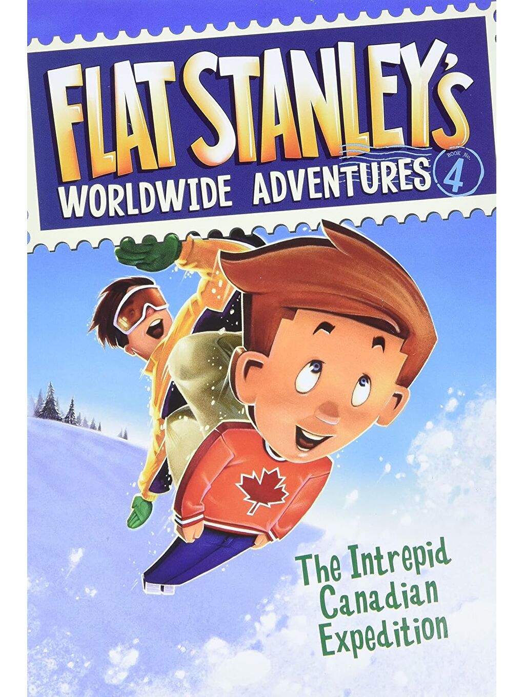Flat Stanley's Worldwide Adventures #4: The Intrepid Canadian Expedition