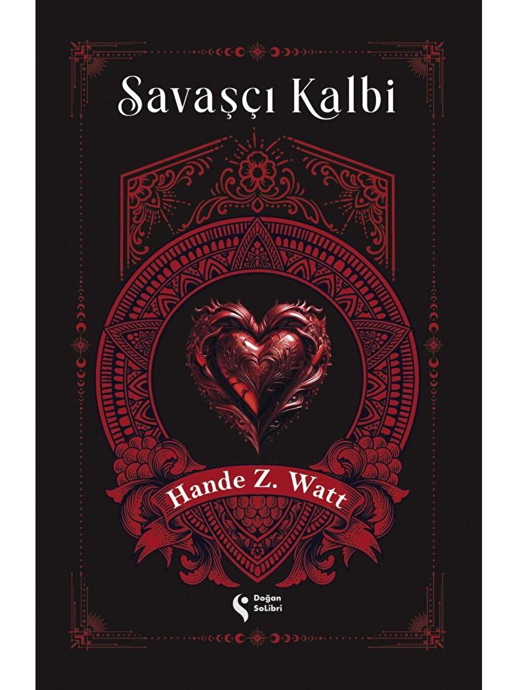 Savaşçı Kalbi 1 - Hc - Hande Z. Watt
