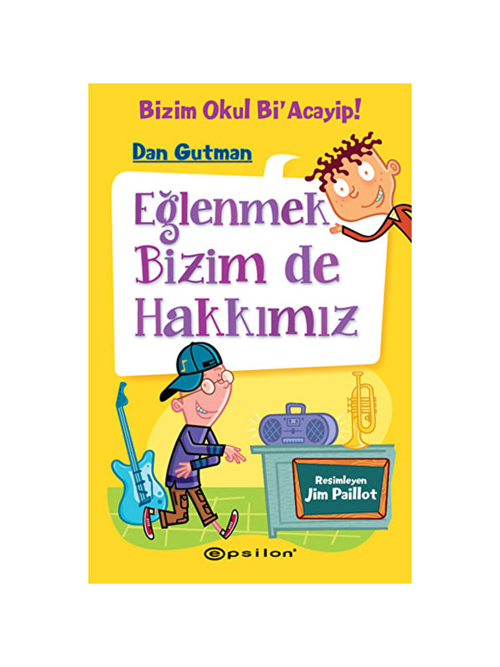 Bizim Okul Bi Acayip 03 Eğlenmek Bizim de Hakkımız Ciltli Dan Gutman