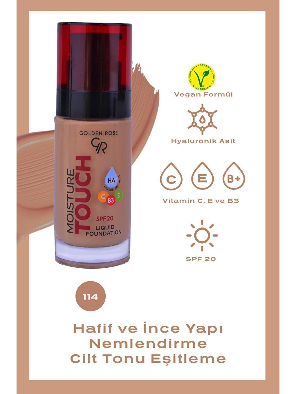 Moisture Touch Liquid Foundation 114 Hyaluronik Asitli Nemlendirici Fondöten 30 ml