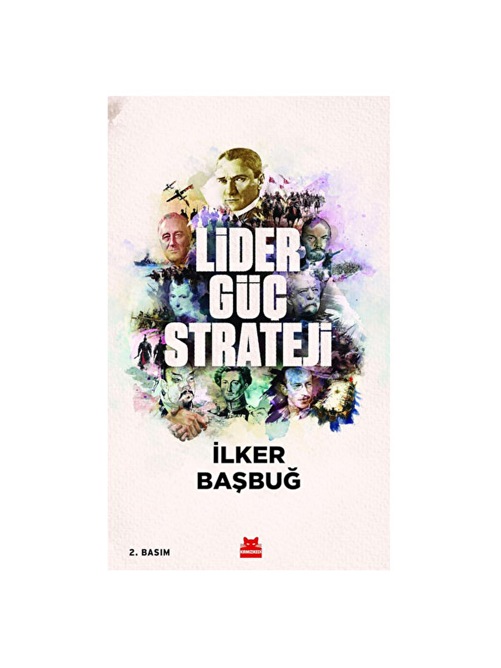 Lider Güç Strateji İlker Başbuğ