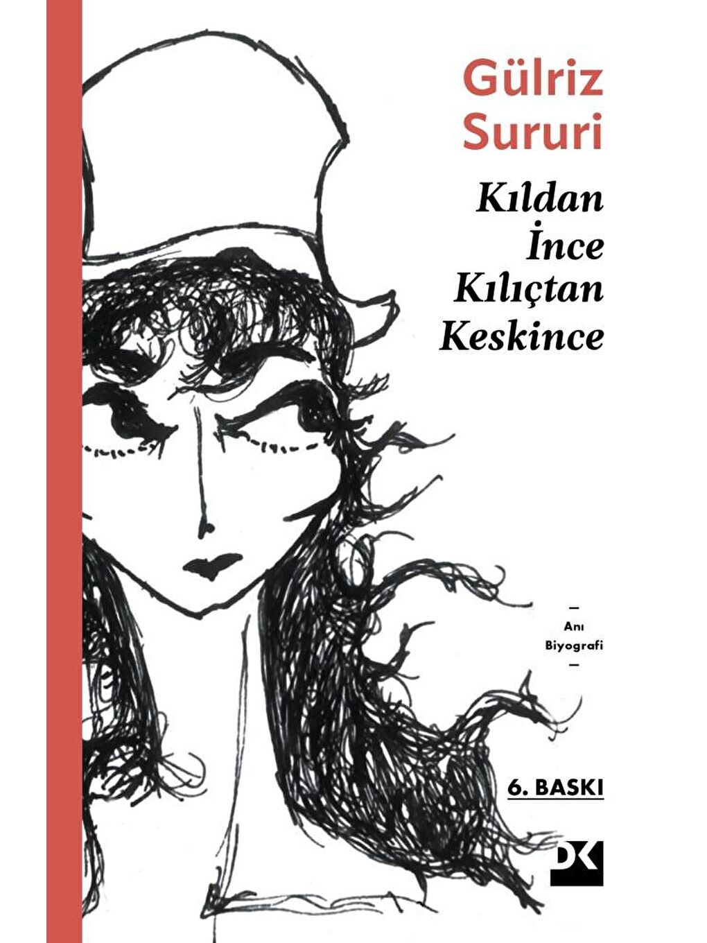 Doğan Kitap Kıldan İnce Kılıçtan Keskince - Gülriz Sururi