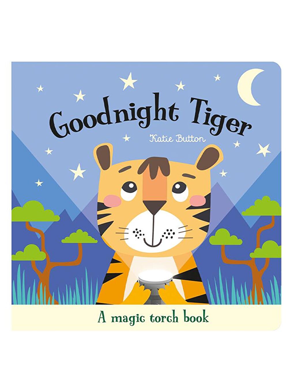 Goodnight Tiger - A Magic Torch Book