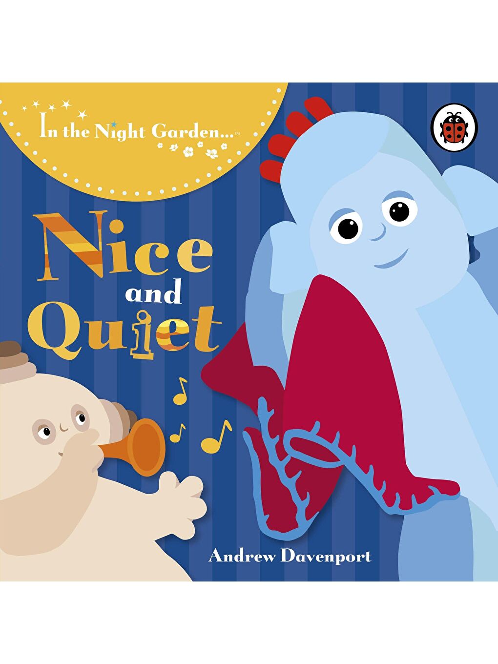 In the Night Garden: Nice and Quiet