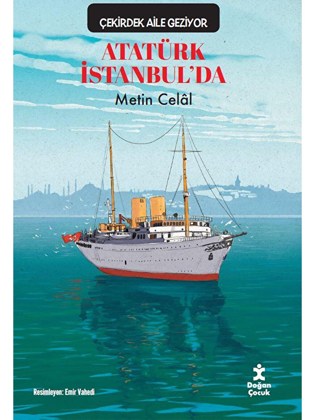 Çekirdek Aile Geziyor Atatürk İstanbul'da - Metin Celâl