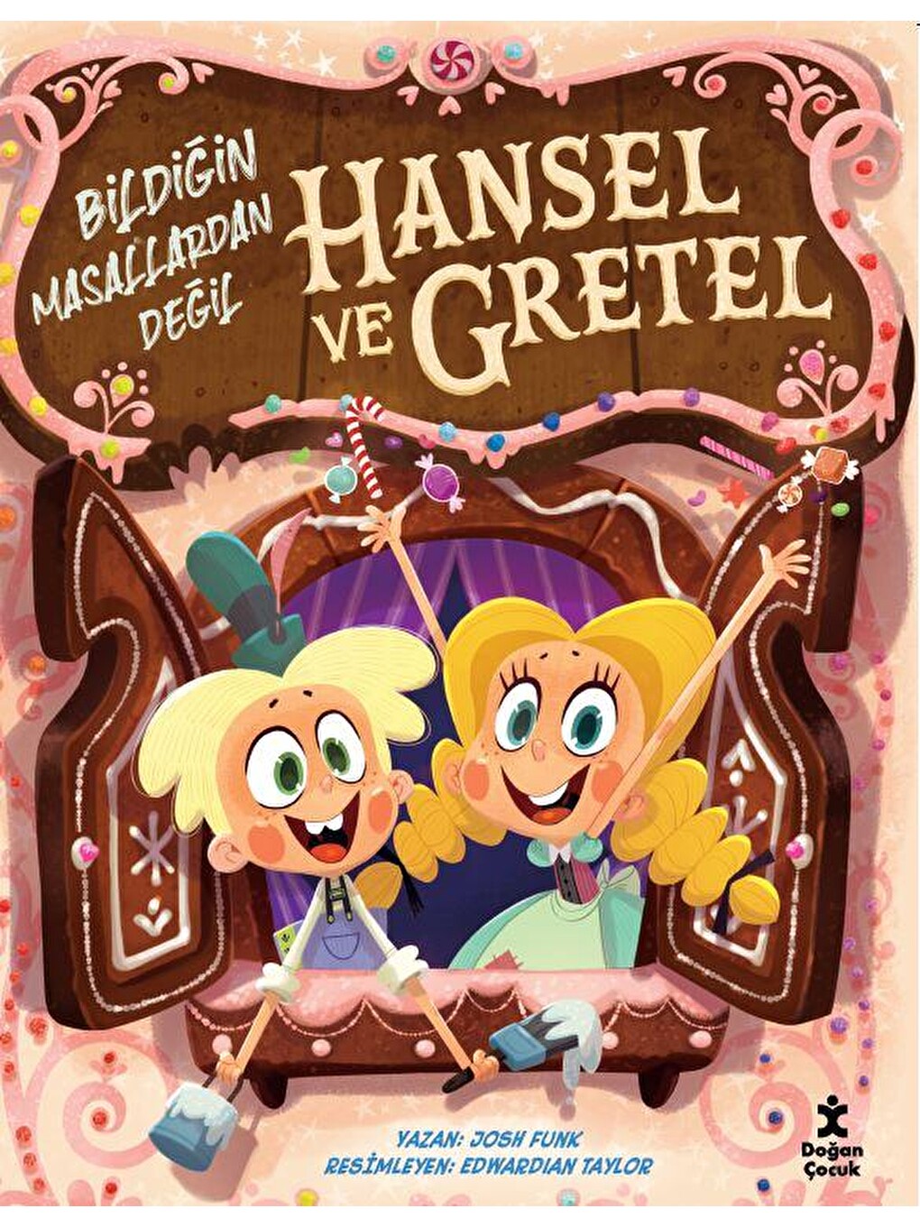 Hansel Ve Gretel-bildiğin Masallardan Değil - Josh Funk