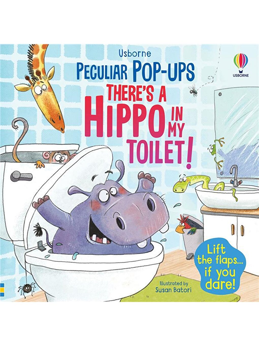 Usborne Renksiz Peculiar Pop-Ups - There's a Hippo In My Toilet