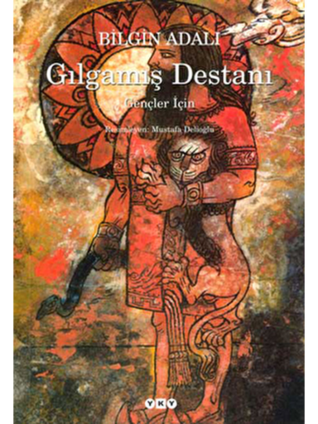 Gençler İçin Gılgamış Destanı Bilgin Adalı Yapı Kredi Yay