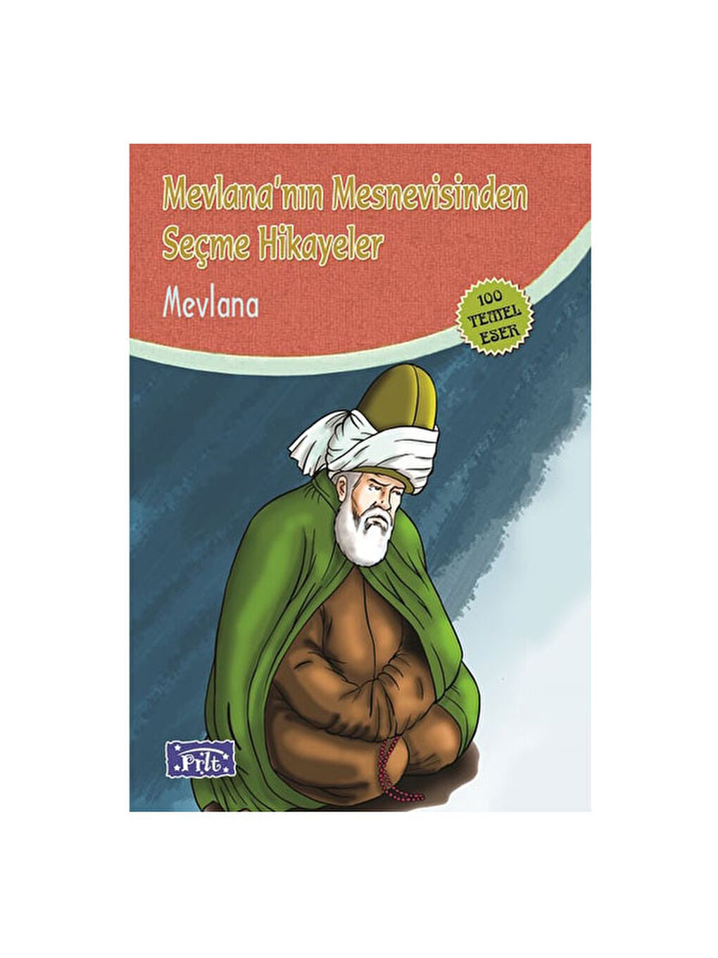 Mevlananın Mesnevisinden Seçme Hikayeler