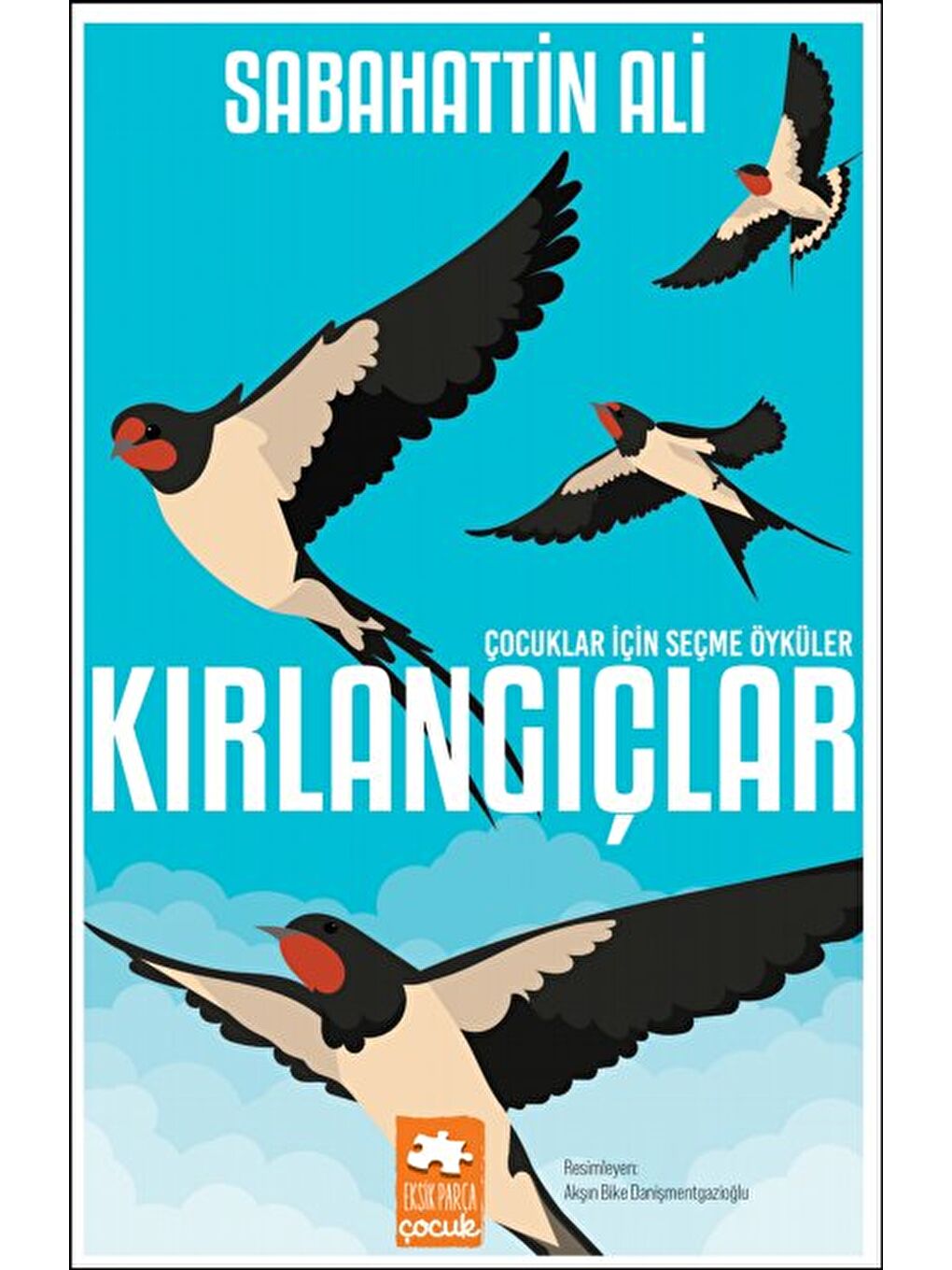 Kırlangıçlar- Çocuklar İçin Seçme Öyküler