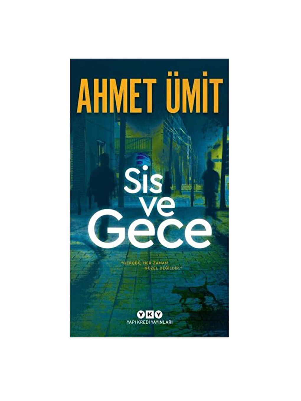Sis ve Gece Ahmet Ümit Yapı Kredi YayınlarıRenk: RENKSİZ