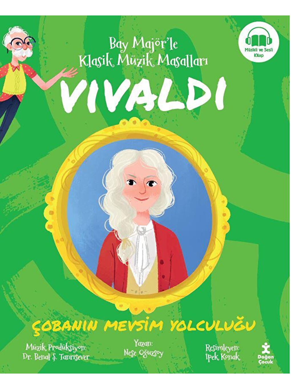 Bay Majör'le Klasik Müzik Masalları Vıvaldı-Çobanın Mevsim Yolculuğu - Neşe Oğuzsoy