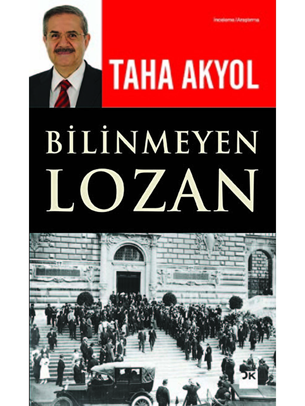 Doğan Kitap Bilinmeyen Lozan - Taha Akyol