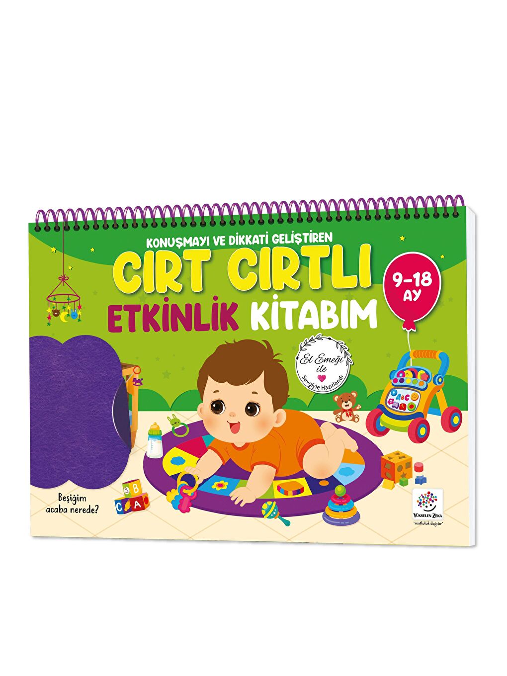 Yükselen Zeka İlk Cırt Cırtlı Keçeli Etkinlik Kitabım (9-18 Ay)