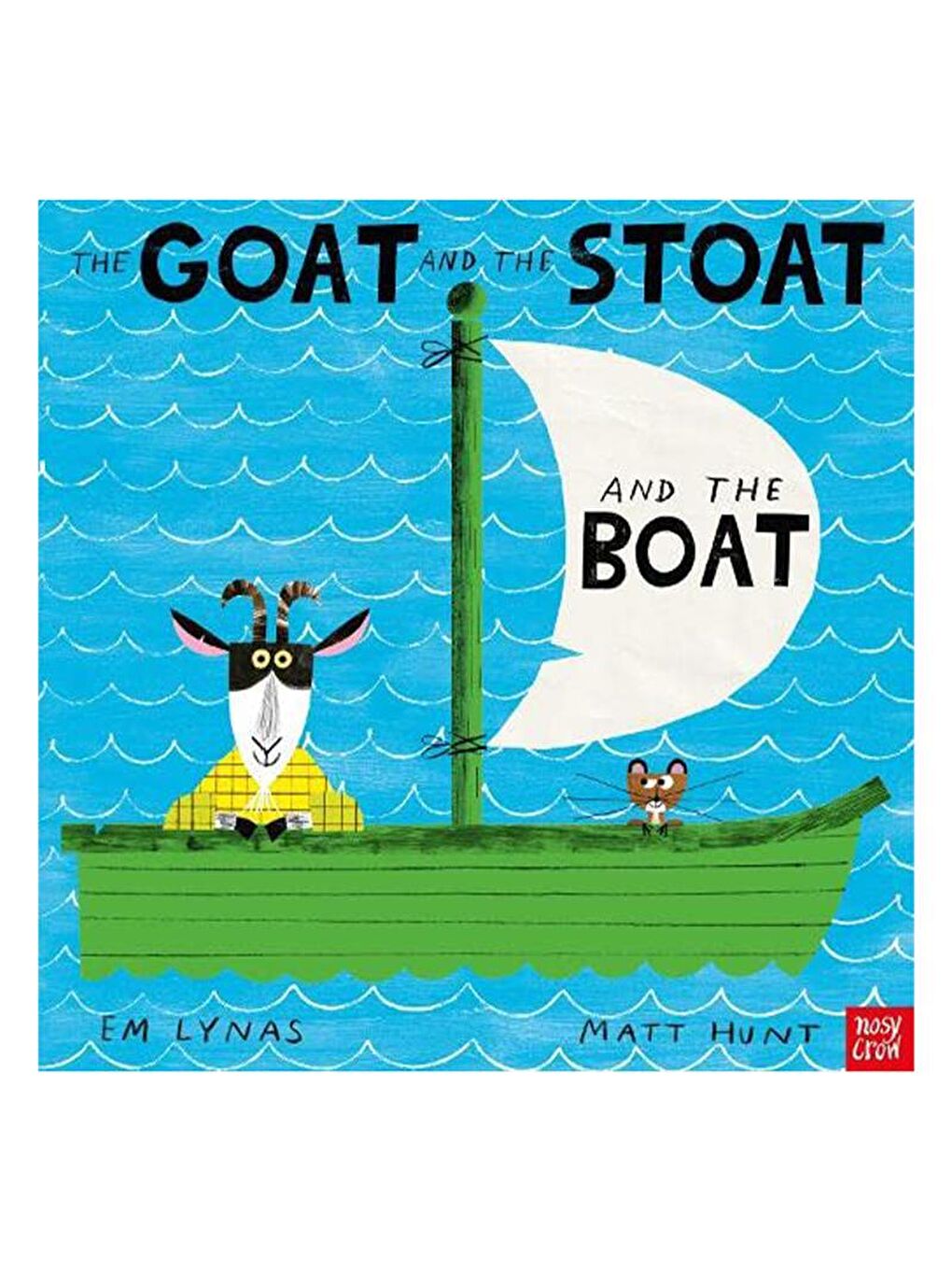 Nosy Crow Renksiz The Goat and The Stoat and The Boat