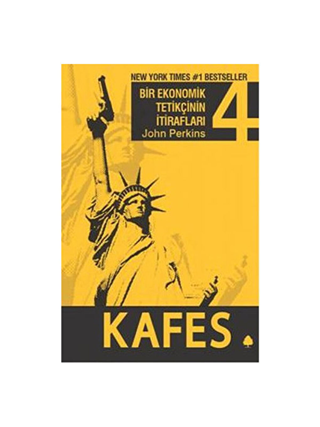 April Yayıncılık Renksiz Bir Ekonomik Tetikçinin İtirafları 4 Kafes John Perkins April Yayınları