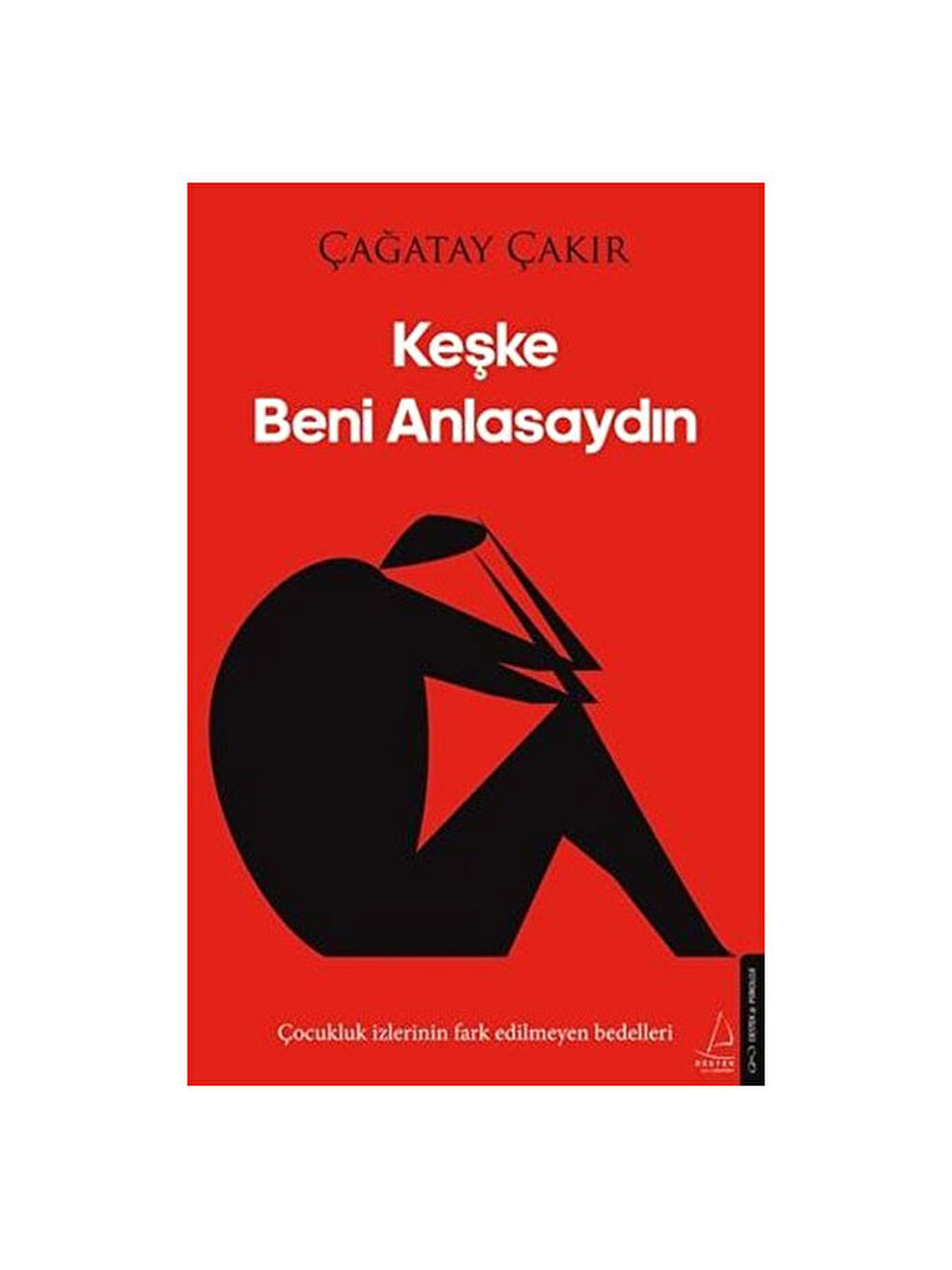 Destek Yayınları Renksiz Keşke Beni Anlasaydın Çağatay Çakır