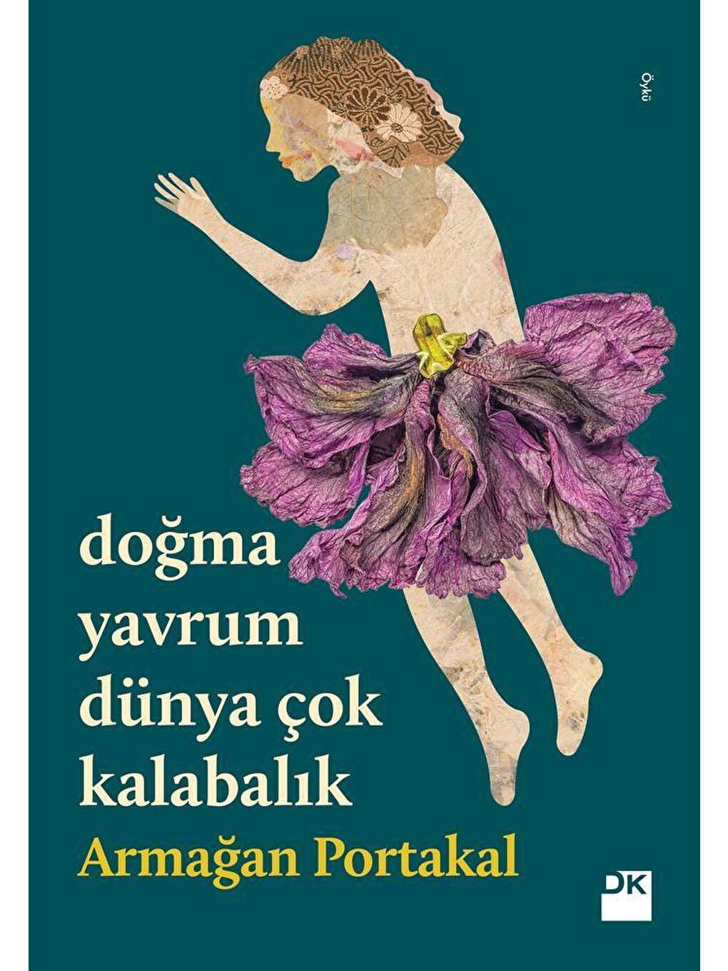 Doğma Yavrum Dünya Çok Kalabalık - Armağan Portakal