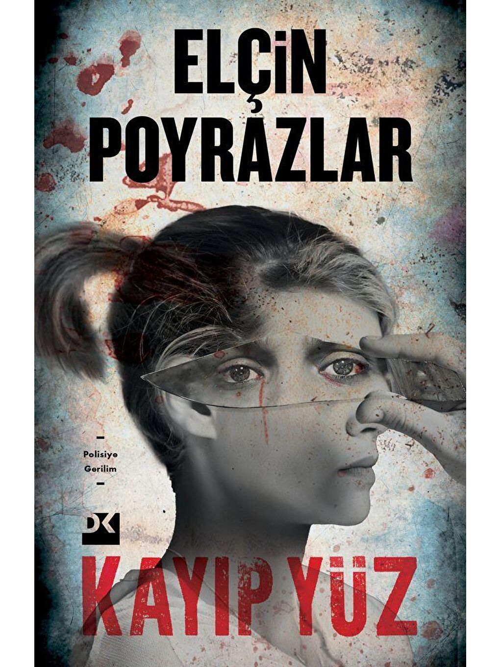 Doğan Kitap Beyaz Kayıp Yüz - Elçin Poyrazlar