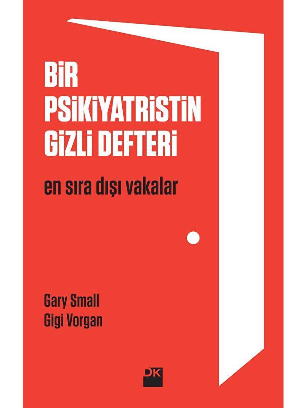 Doğan Kitap Beyaz Bir Psikiyatristin Gizli Defteri - Gary Small Gigi Vorgan