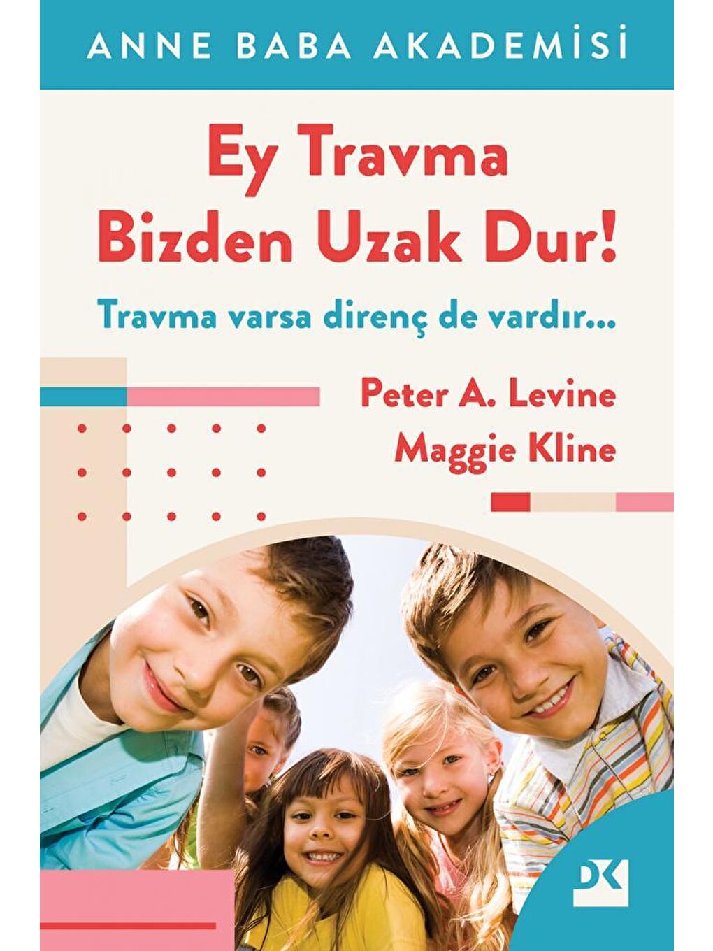 Ey Travma Bizden Uzak Dur! - Maggie Kline