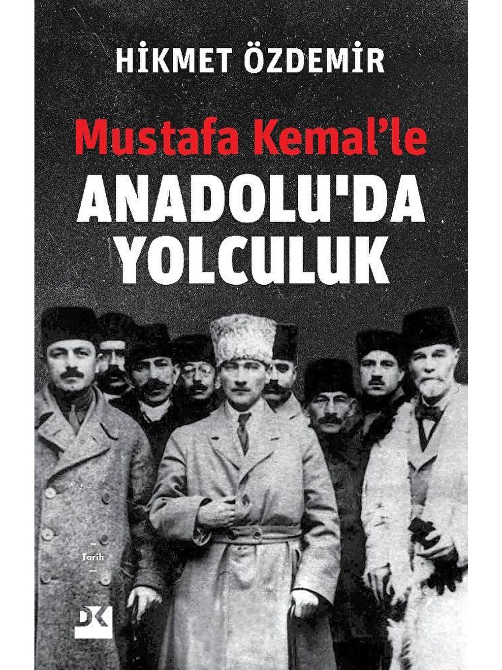 Doğan Kitap Mustafa Kemal’Le Anadolu’Da Yolculuk - Hikmet Özdemir