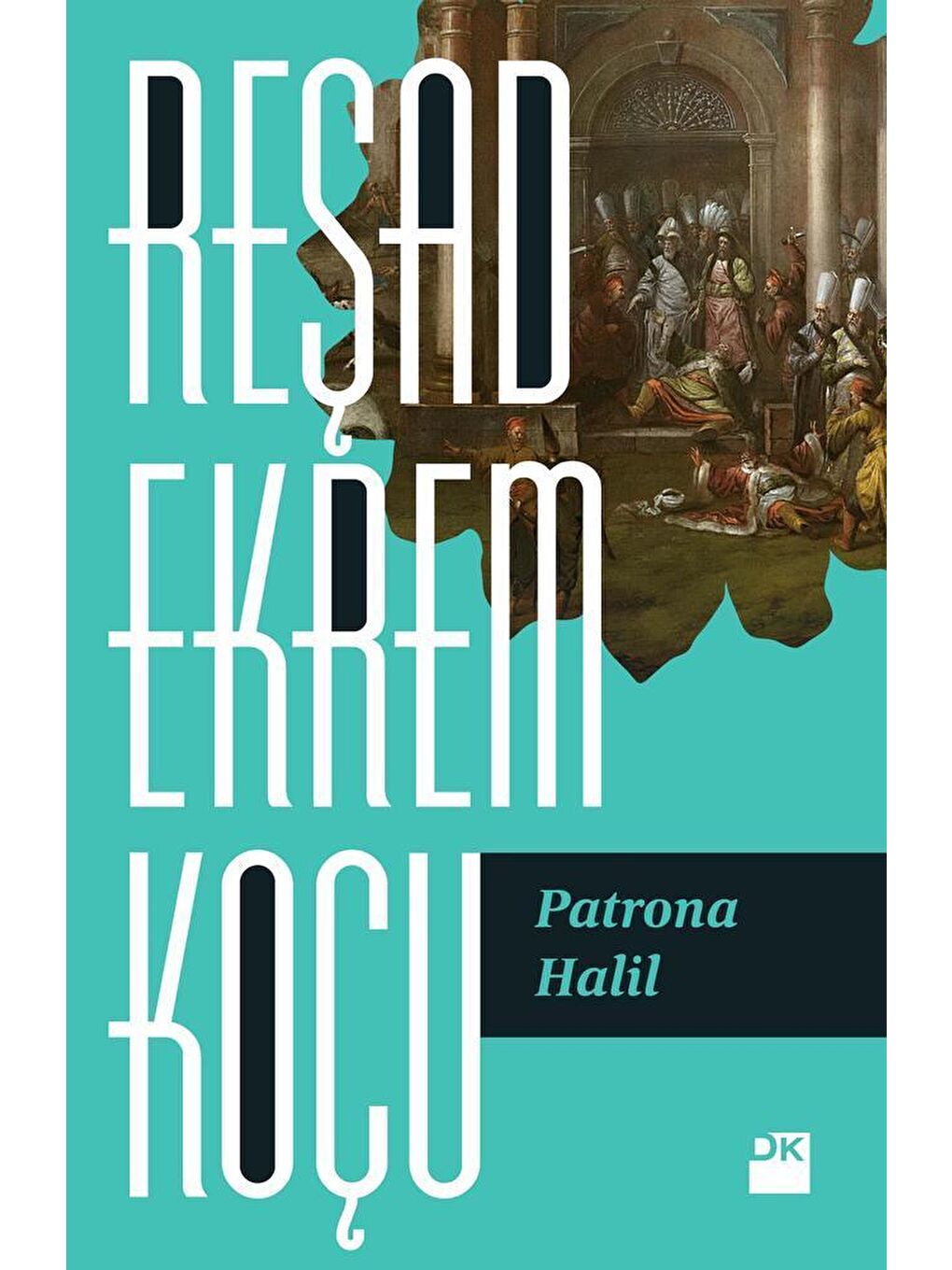 Doğan Kitap Patrona Halil - Reşad Ekrem Koçu