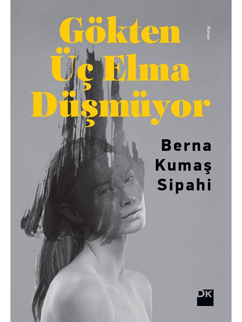 Doğan Kitap Gökten Üç Elma Düşmüyor - Berna Kumaş Sipahi