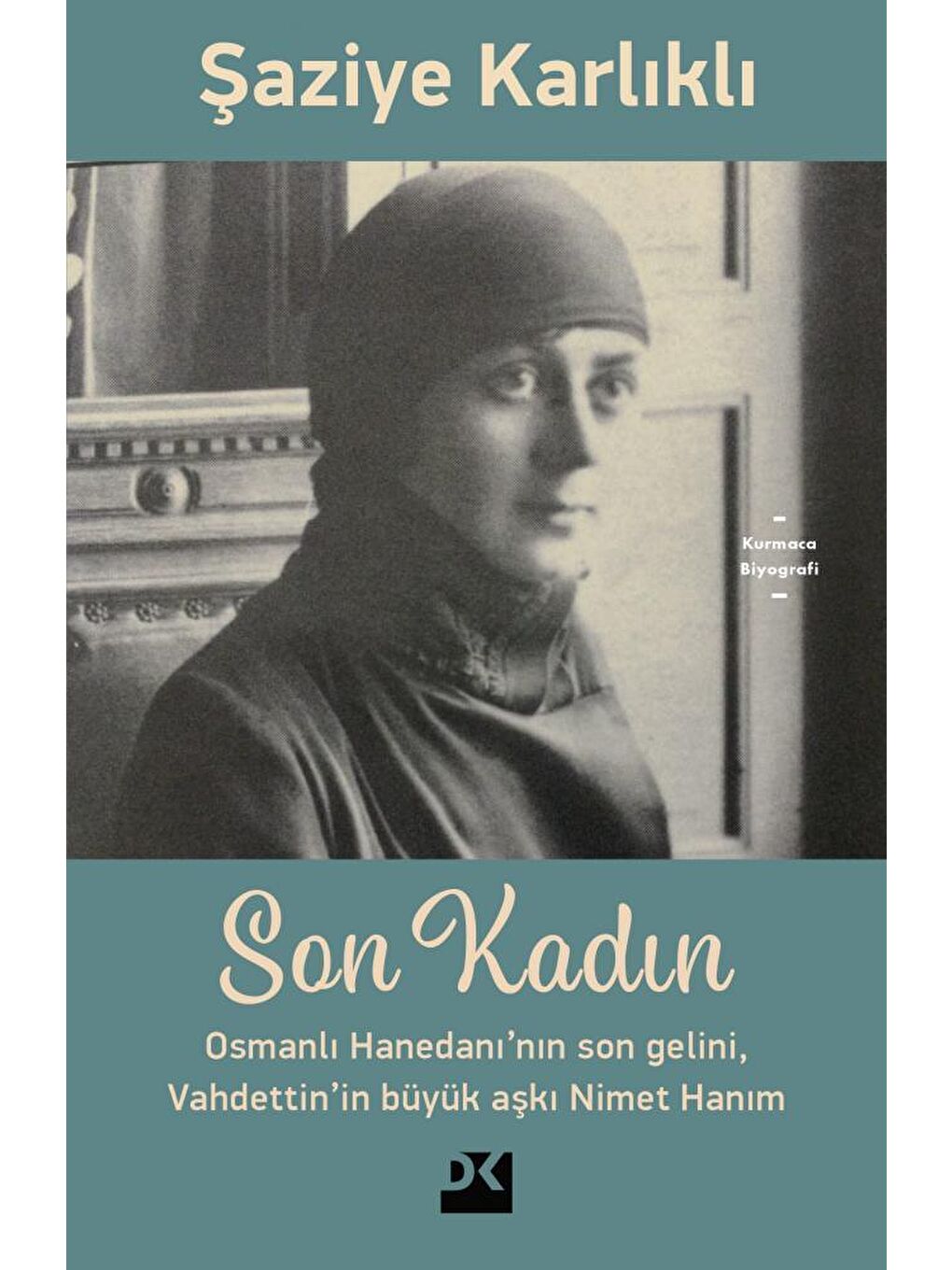 Doğan Kitap Son Kadın - Şaziye Karlıklı