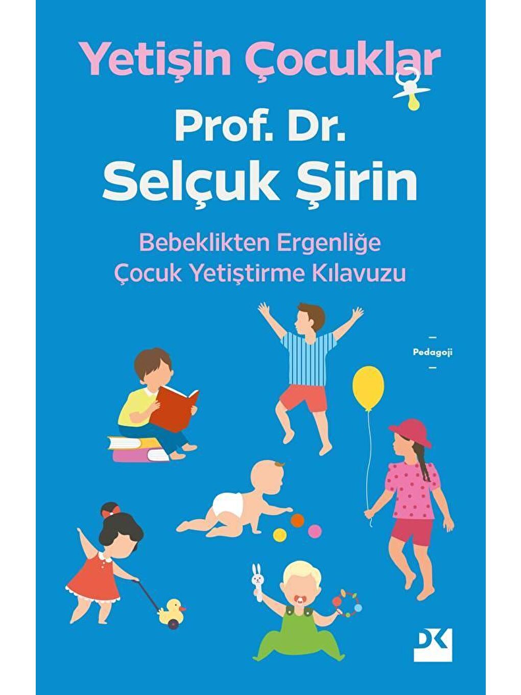 Doğan Kitap Beyaz Yetişin Çocuklar - Prof. Dr. Selçuk Şirin