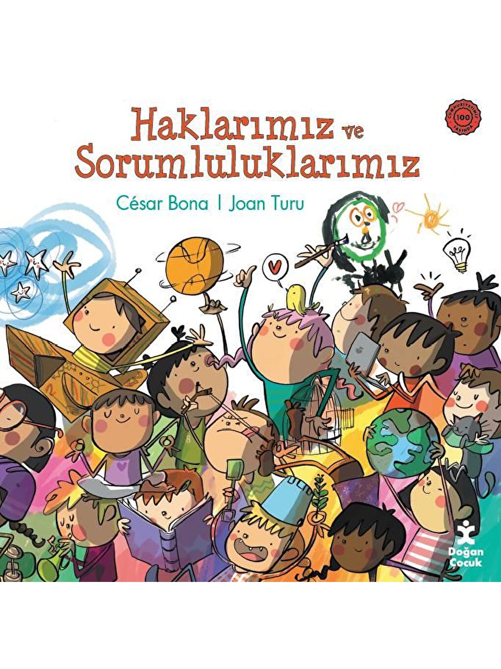 Doğan Çocuk Haklarımız Ve Sorumluluklarımız - Cesar Bana