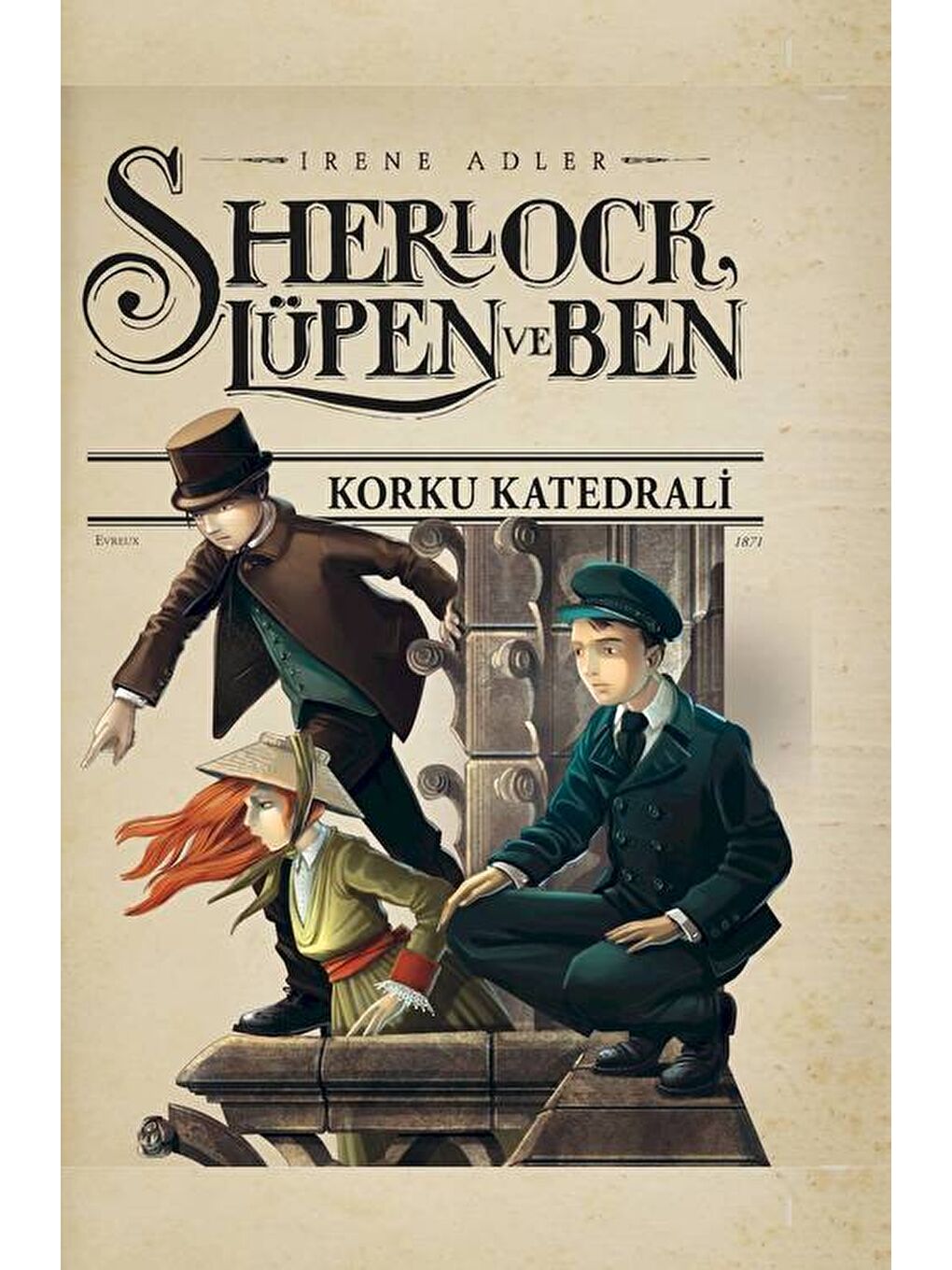 Doğan Çocuk Sherlock Lupen Ve Ben 4 Korku Katedrali - Irene Adler