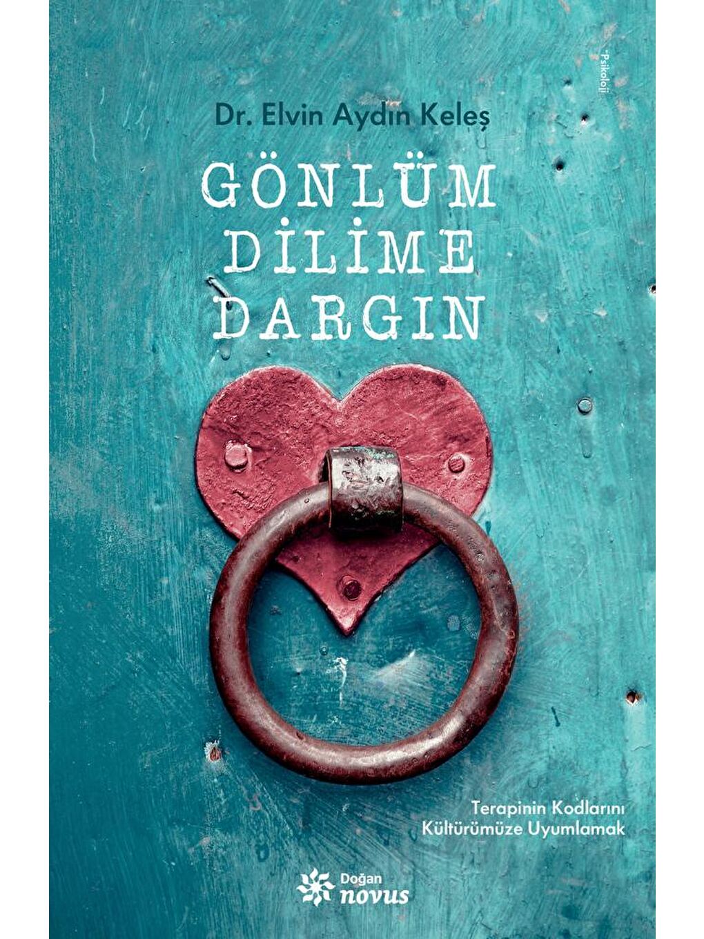 Doğan Kitap Beyaz Go¨nlu¨m Dilime Dargın - Dr. Elvin Aydın Keleş