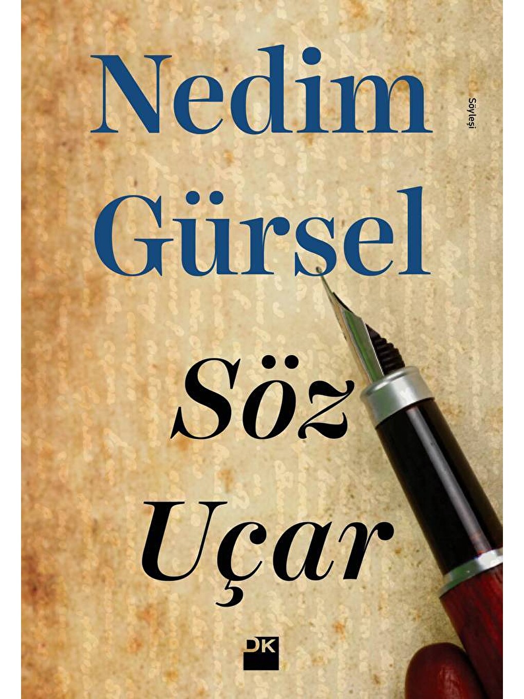 Söz Uçar - Nedim Gürsel