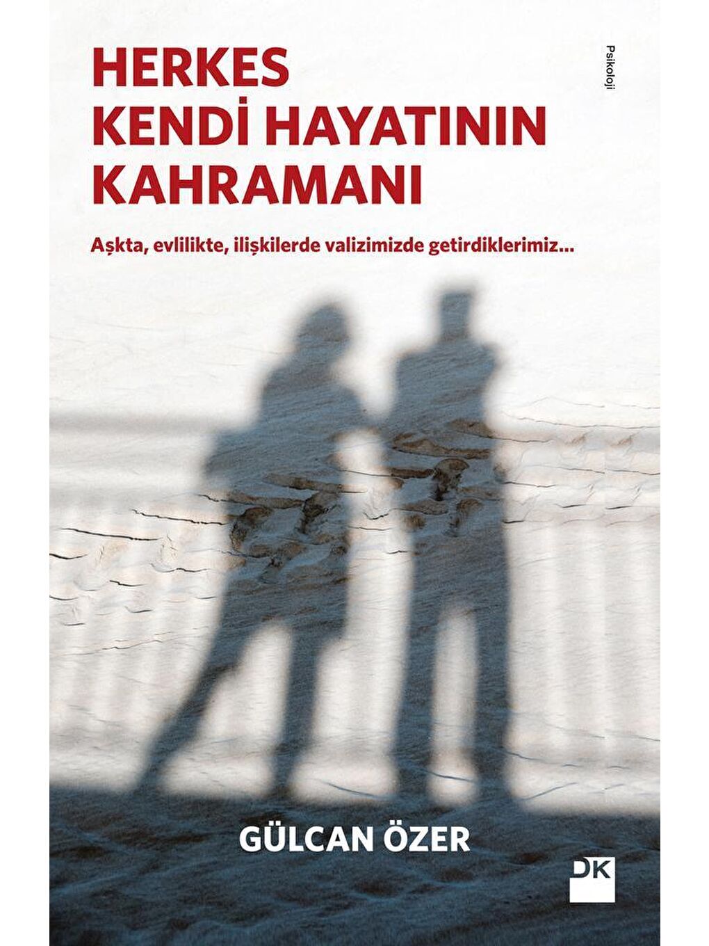 Doğan Kitap Beyaz Herkes Kendi Hayatının Kahramanı - Dr. Gülcan Özer