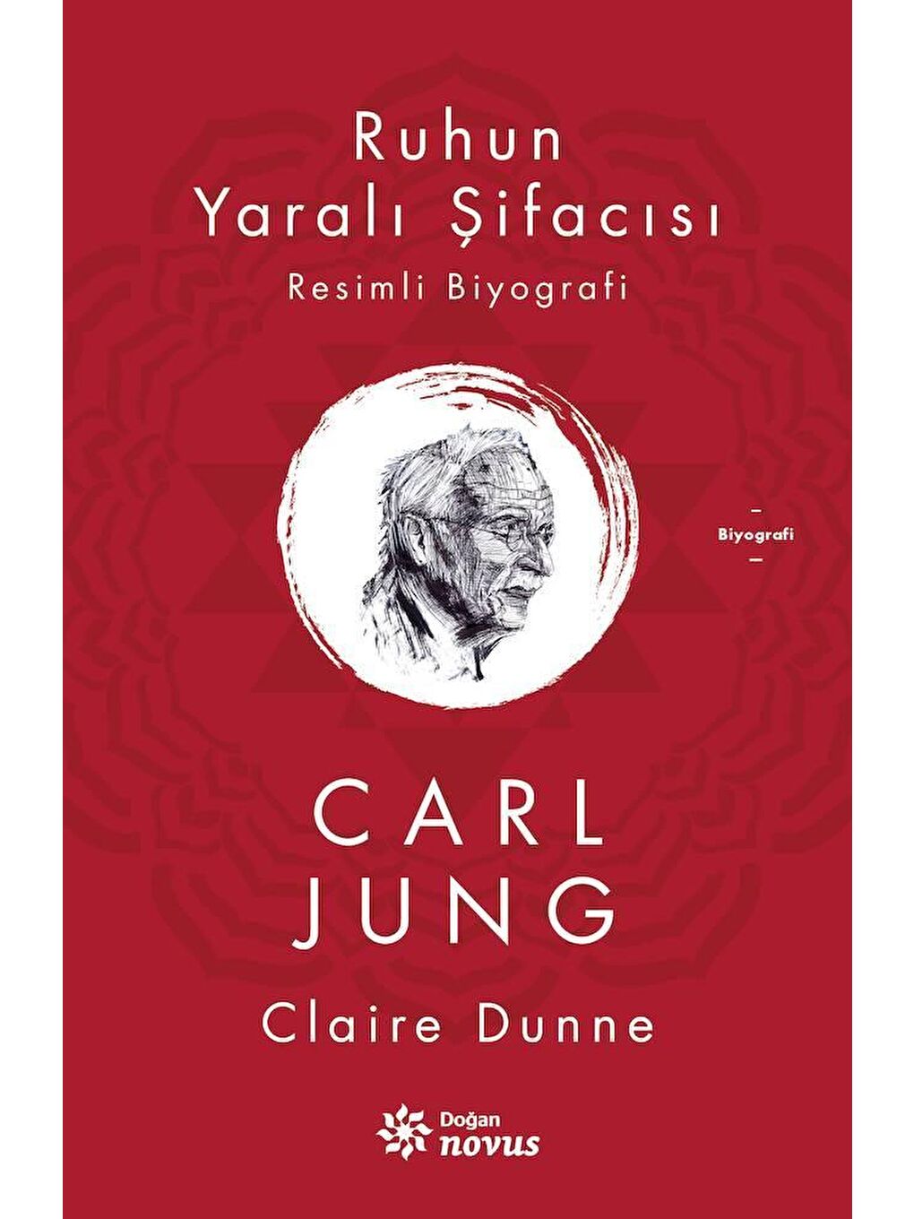 Ruhun Yaralı Şifacısı Carl Jung - Claire Dunne