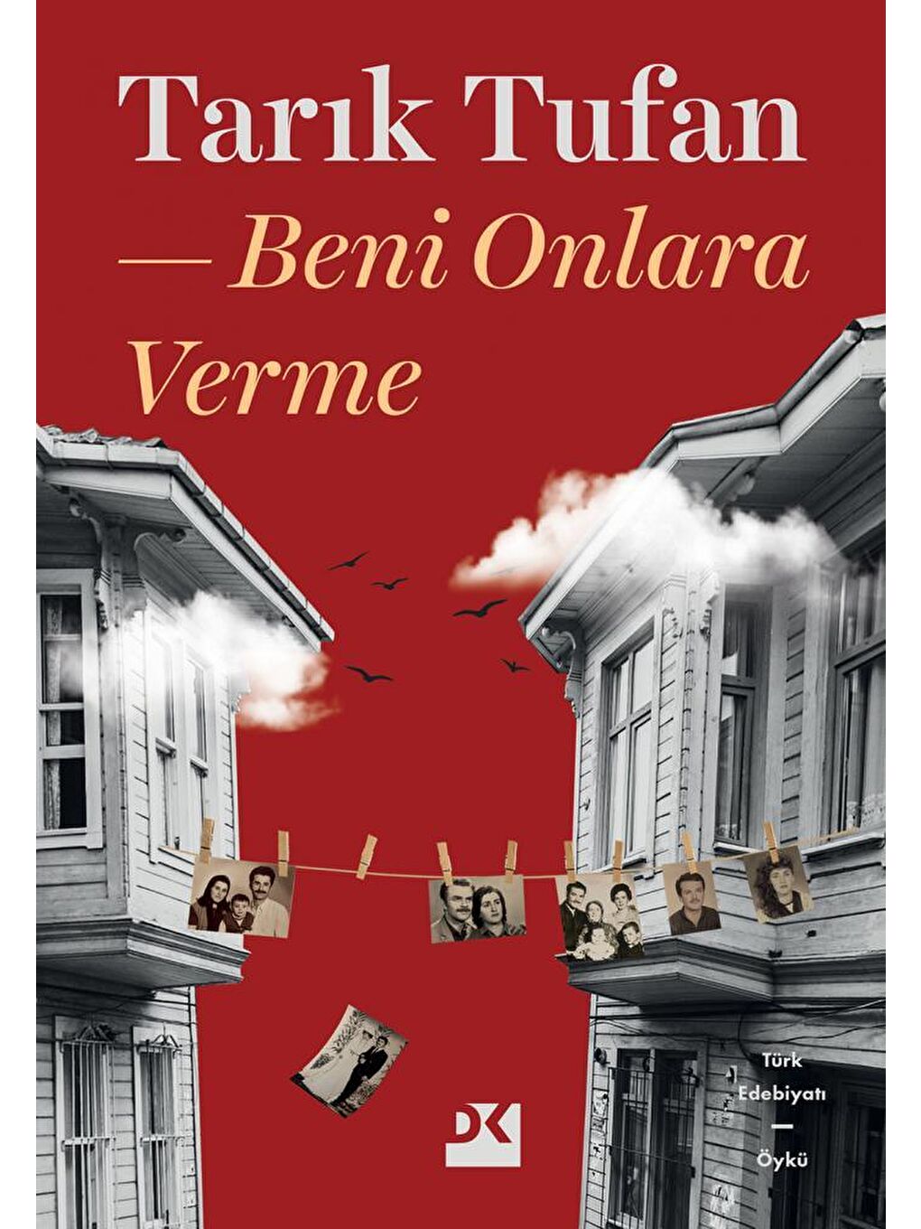 Doğan Kitap Beyaz Beni Onlara Verme - Tarık Tufan