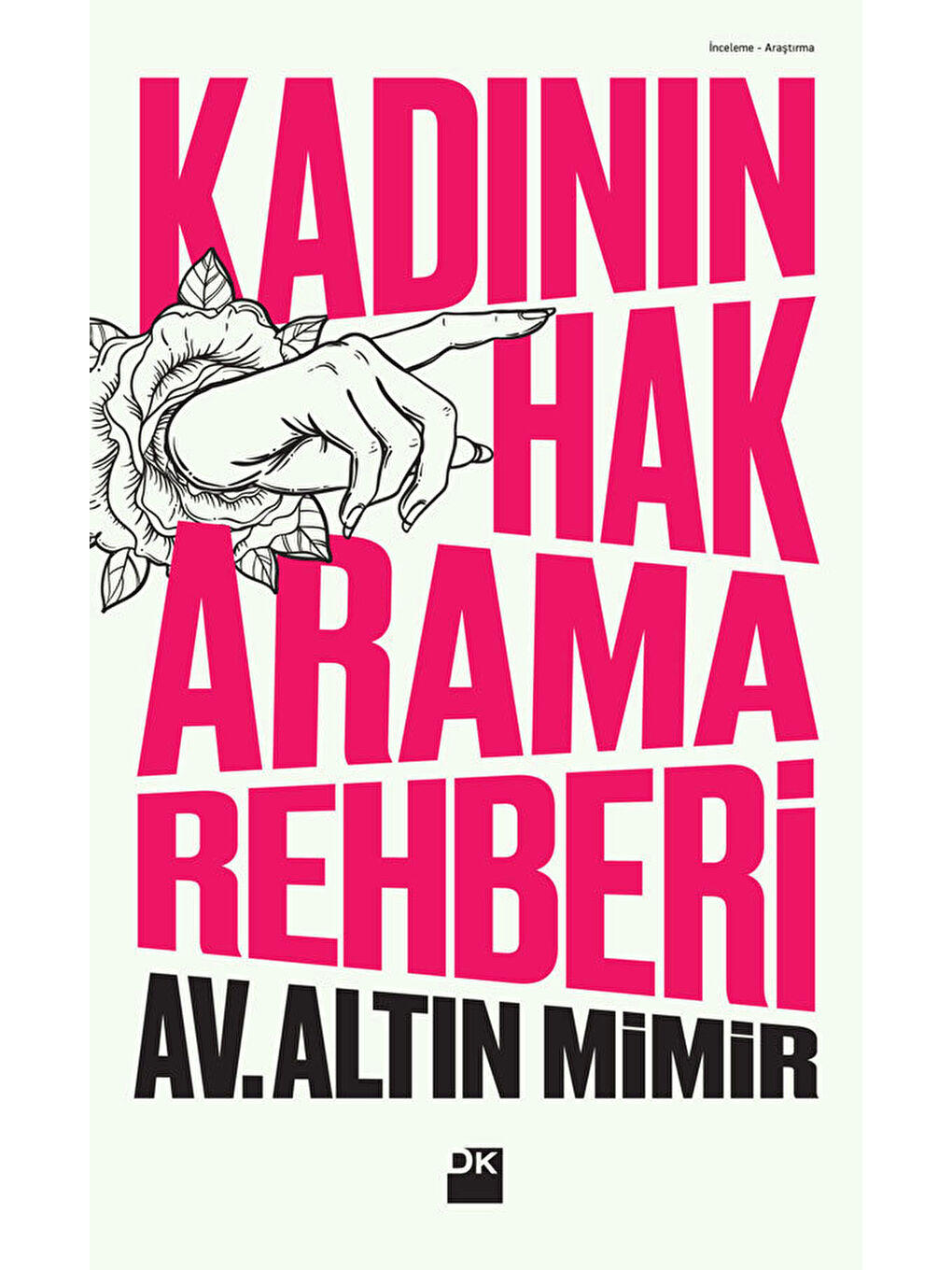 Kadının Hak Arama Rehberi - Av. Altın Mimir