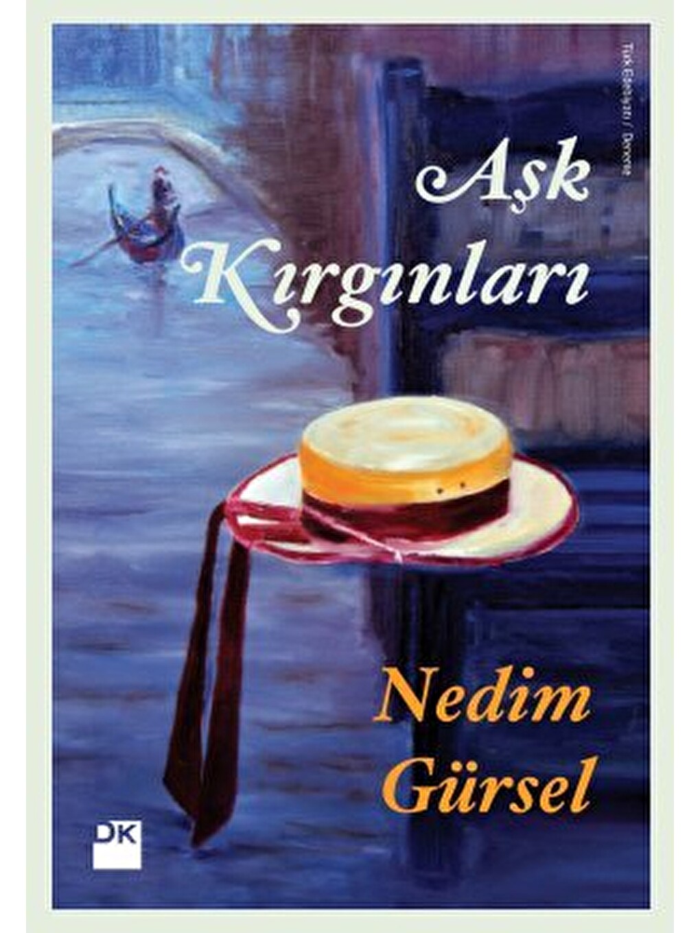 Aşk Kırgınları - Nedim Gürsel