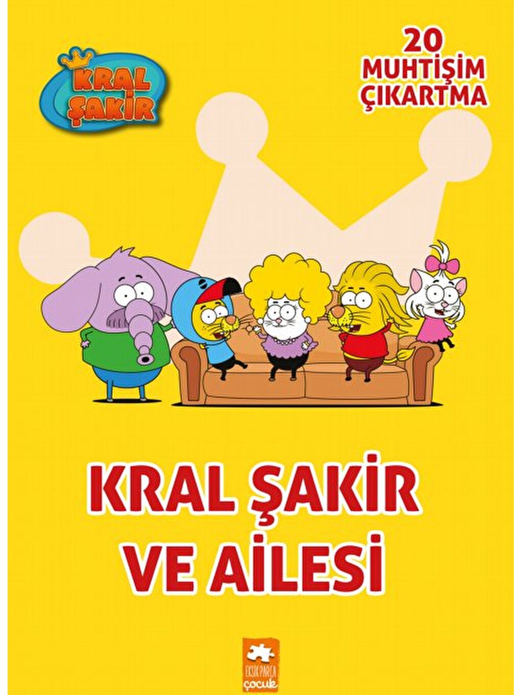 Kral Şakir ve Ailesi - Çıkartmalı Boyama Kitabı